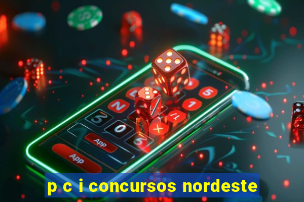 p c i concursos nordeste