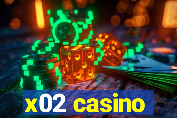 x02 casino