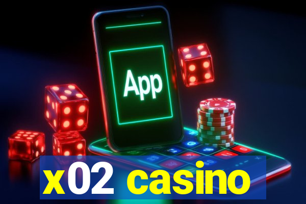 x02 casino