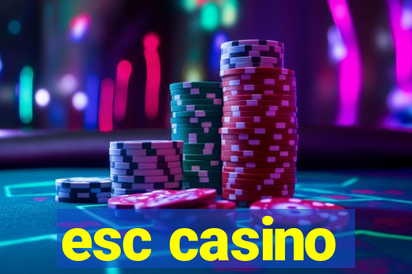 esc casino