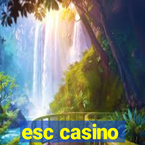 esc casino