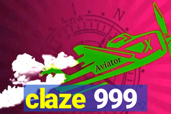 claze 999