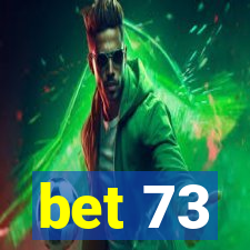 bet 73