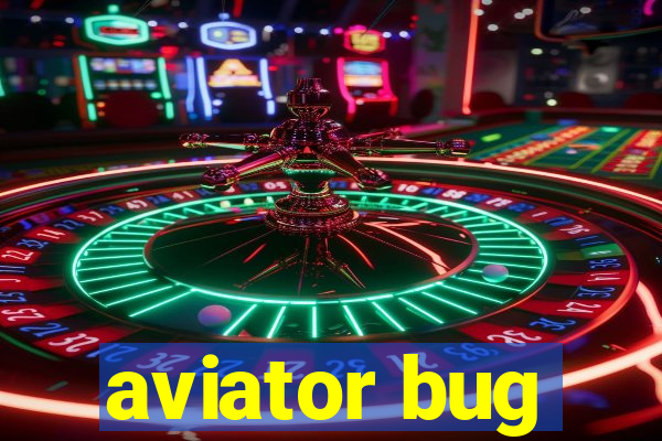 aviator bug