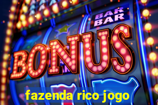 fazenda rico jogo