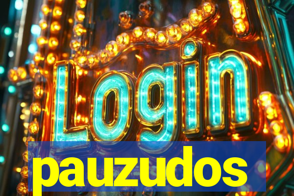 pauzudos