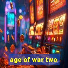 age of war two