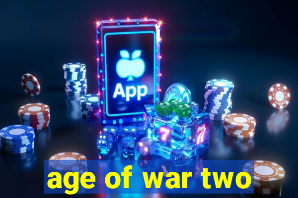 age of war two