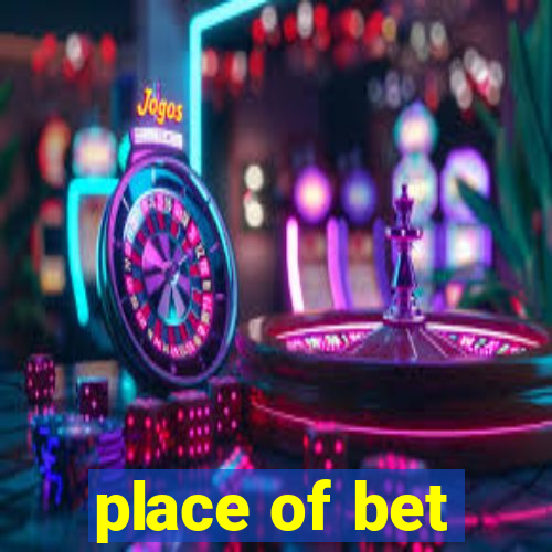 place of bet