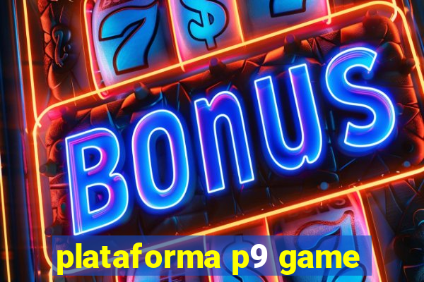 plataforma p9 game