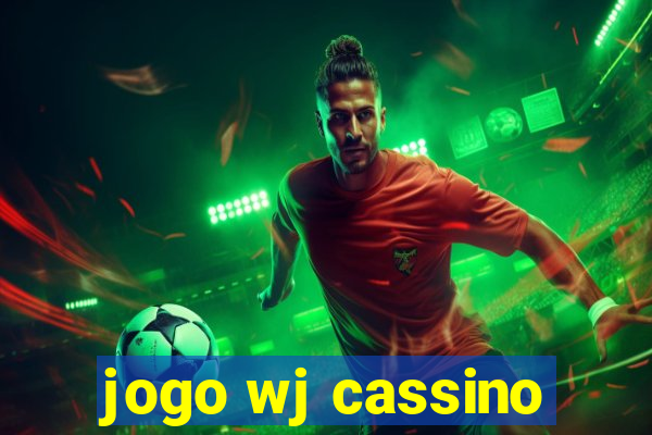 jogo wj cassino