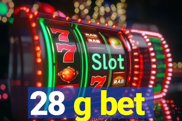 28 g bet