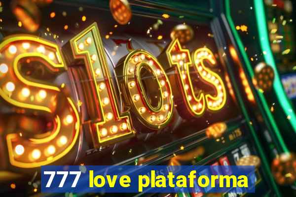 777 love plataforma