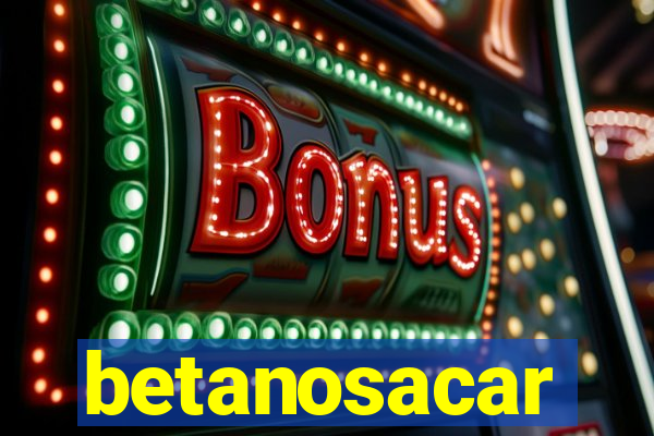 betanosacar