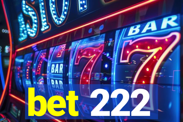 bet 222