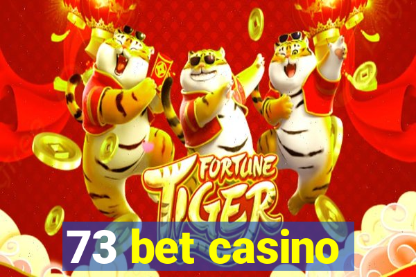 73 bet casino