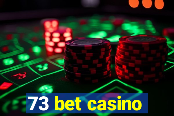 73 bet casino