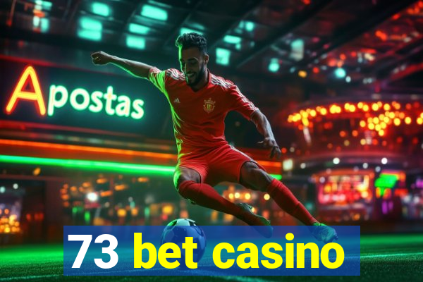 73 bet casino