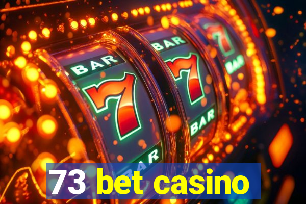 73 bet casino