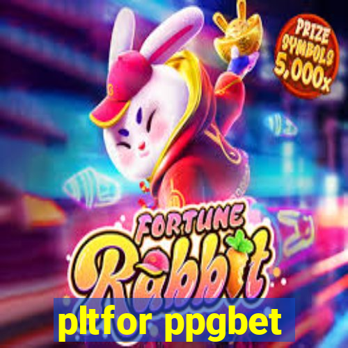 pltfor ppgbet