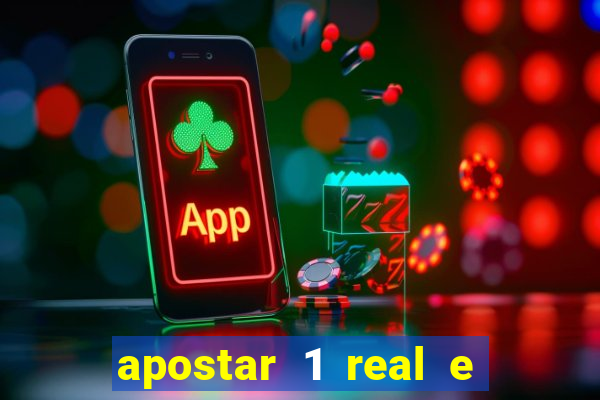 apostar 1 real e ganhar dinheiro