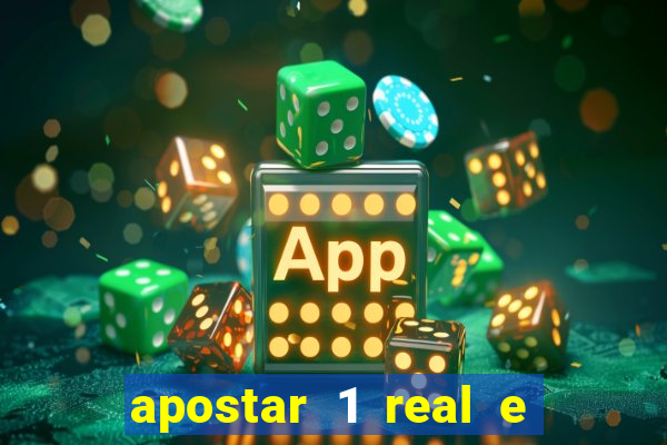 apostar 1 real e ganhar dinheiro