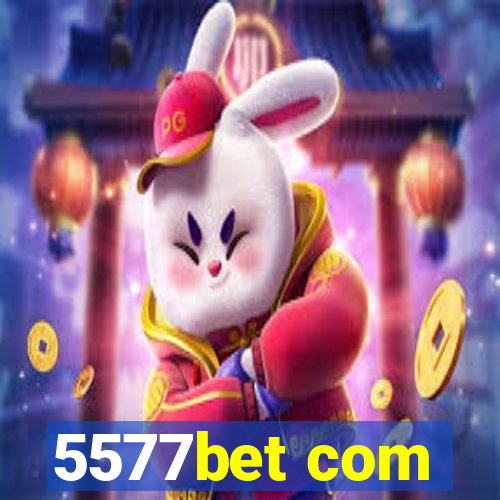 5577bet com