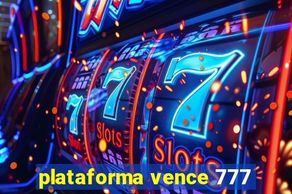 plataforma vence 777