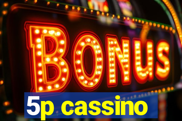 5p cassino