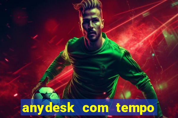 anydesk com tempo de uso