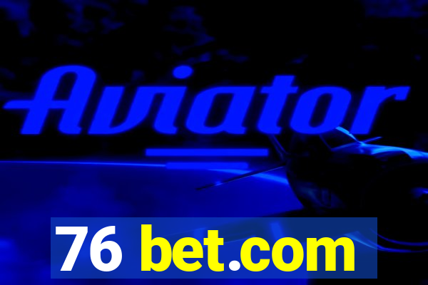 76 bet.com