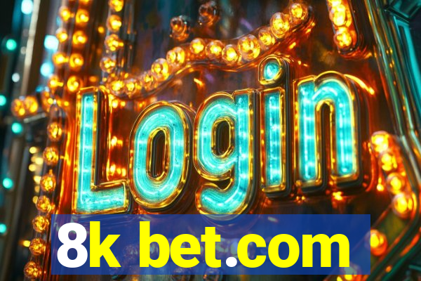 8k bet.com