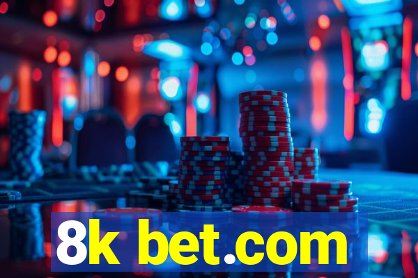 8k bet.com