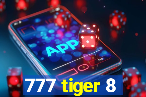 777 tiger 8