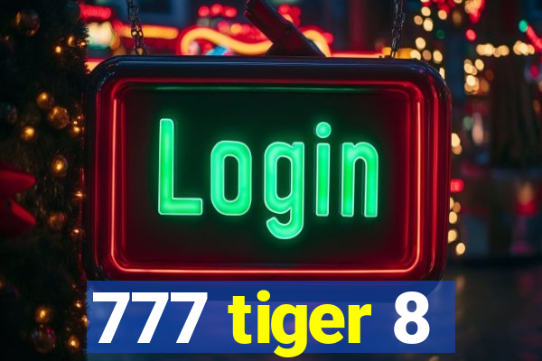 777 tiger 8