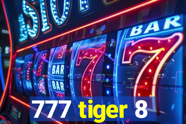 777 tiger 8