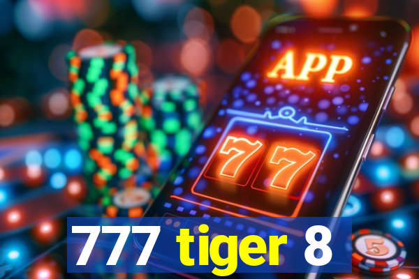 777 tiger 8