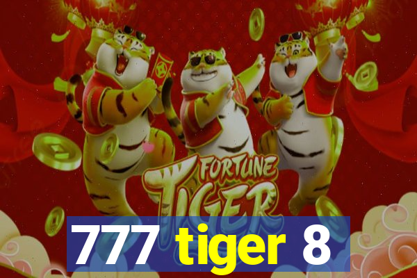 777 tiger 8