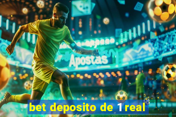 bet deposito de 1 real