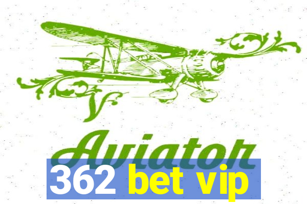 362 bet vip