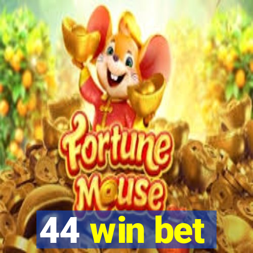 44 win bet