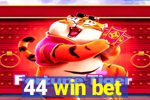 44 win bet