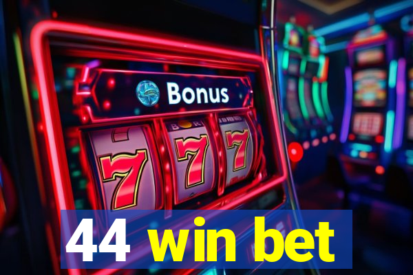 44 win bet