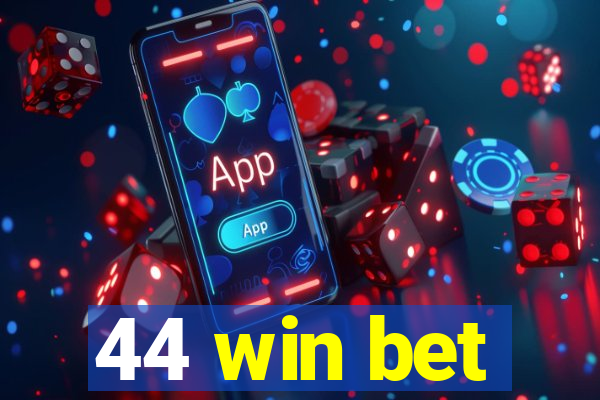 44 win bet