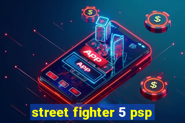 street fighter 5 psp