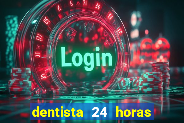 dentista 24 horas em betim