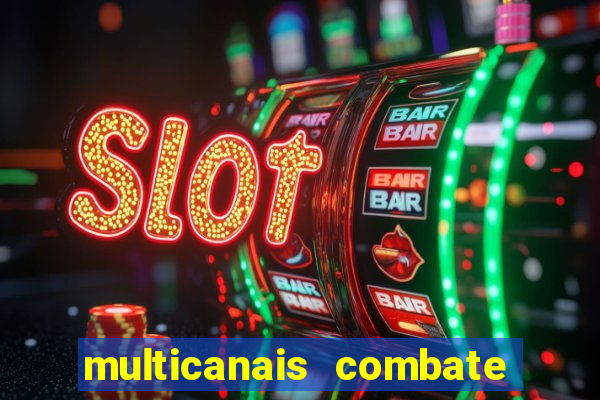 multicanais combate ao vivo