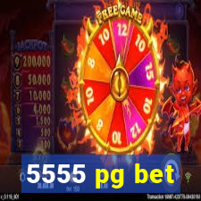 5555 pg bet