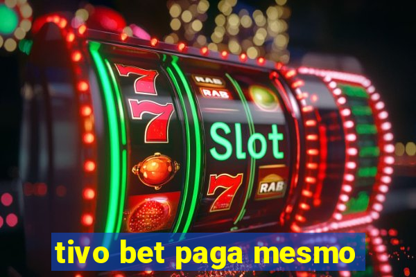 tivo bet paga mesmo