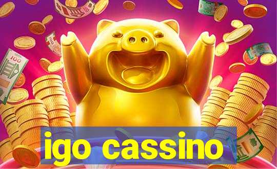 igo cassino